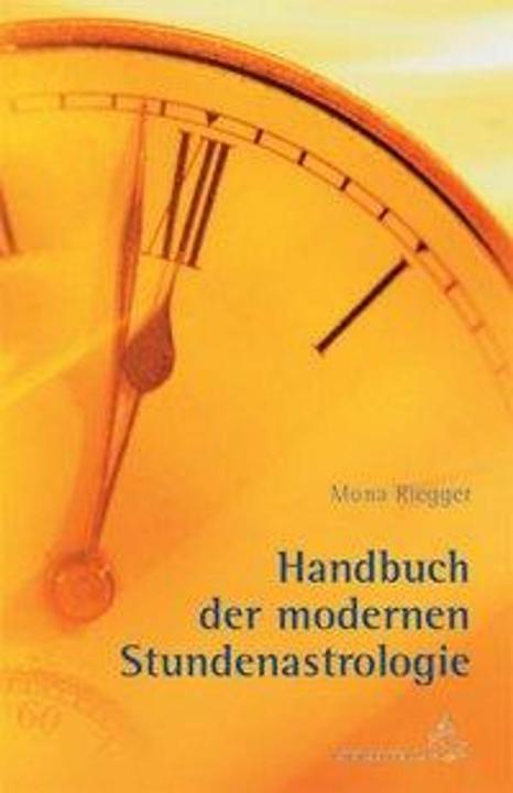 Produktbild Handbuch der Modernen Stundenastrologie (Deutsch, Mona Riegger, 2009)