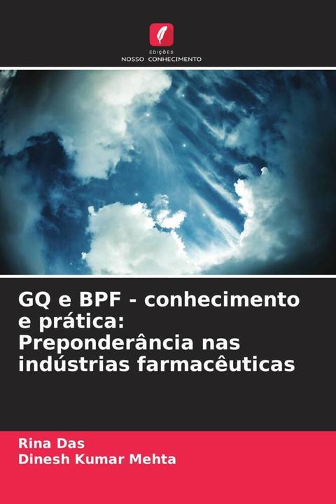 Actual product image GQ e BPF - conhecimento e prática: Preponderância nas indústrias farmacêuticas (Rina Das, Dinesh Kumar Mehta, 2024)