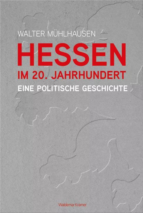 Hessen im 20. Jahrhundert (German, Walter Mühlhausen, 2023)