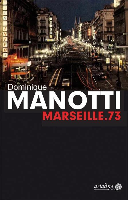 Immagine prodotto Marseille.73 (Tedesco, Dominique Manotti, 2022)