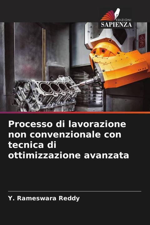 Image du produit Processo di lavorazione non convenzionale con tecnica di ottimizzazione avanzata (Y. Rameswara Reddy, 2023)