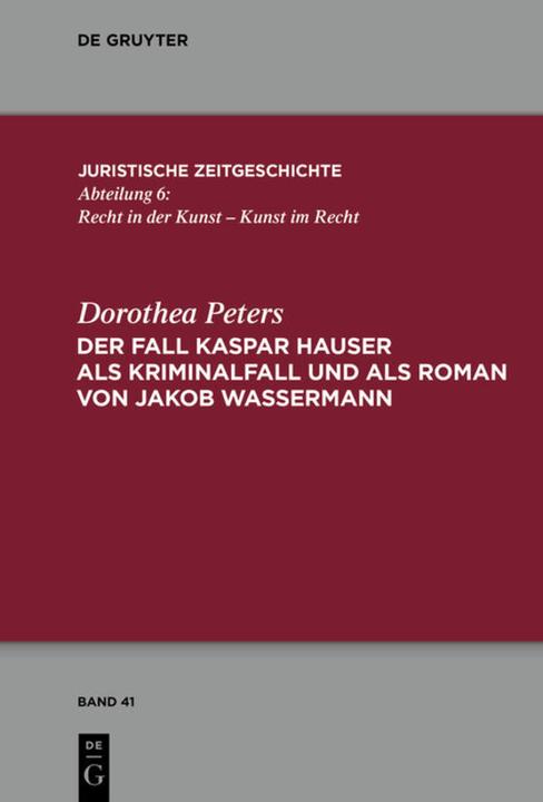 Produktbild Der Fall Kaspar Hauser als Kriminalfall und als Roman von Jakob Wassermann (Dorothea Peters, 2017)