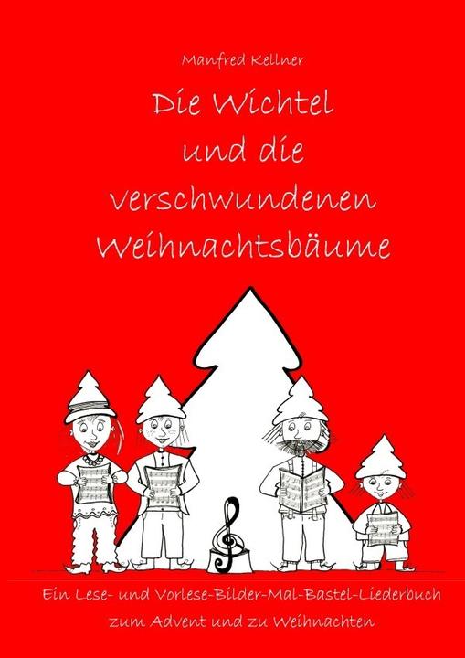 Produktbild Die Wichtel und die verschwundenen Weihnachtsbäume (Deutsch, Manfred Kellner, 2017)