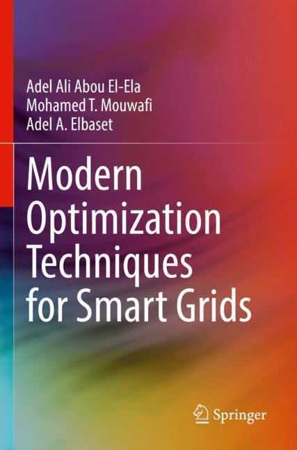 Immagine prodotto Modern Optimization Techniques for Smart Grids (Adel A. Elbaset, Mohamed T. Mouwafi, Adel Ali Abou El-Ela, 2023)