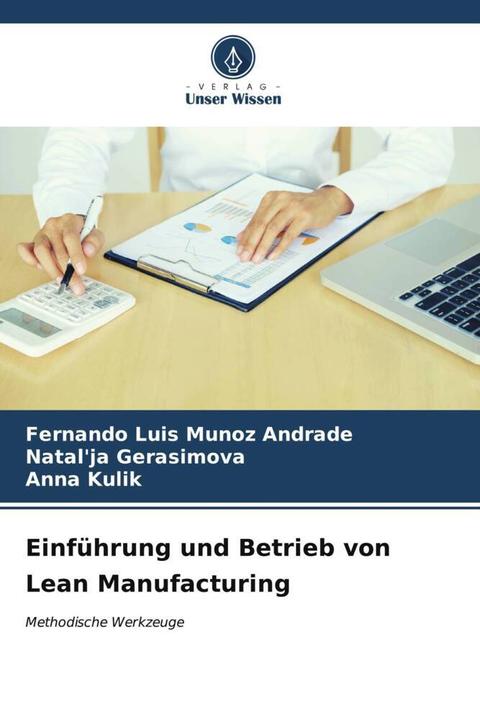Actual product image Einführung und Betrieb von Lean Manufacturing (German, Fernando Luis Munoz Andrade, Anna Kulik, Natal'ja Gerasimova, 2023)
