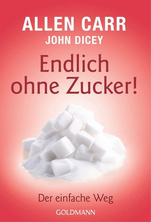 Image du produit Endlich ohne Zucker! (Allemand, Allen Carr, 2017)