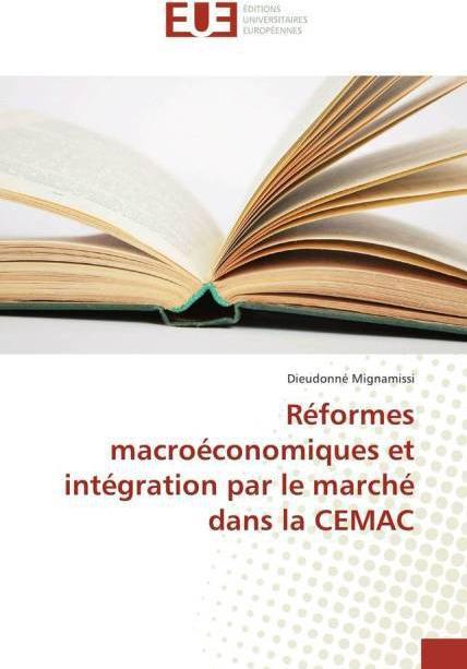 Immagine prodotto Réformes macroéconomiques et intégration par le marché dans la CEMAC (Dieudonné Mignamissi, 2015)