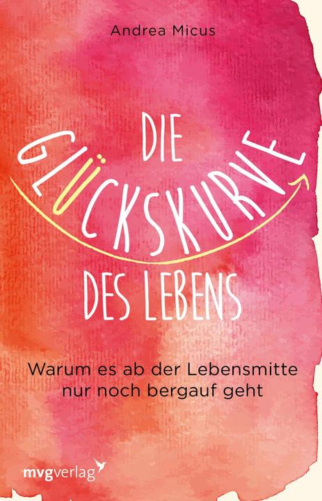 Produktbild Die Glückskurve des Lebens (Deutsch, Andrea Micus, 2017)