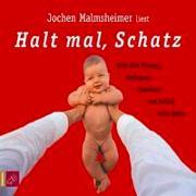 Produktbild Halt mal, Schatz (Jochen Malmsheimer, Deutsch)