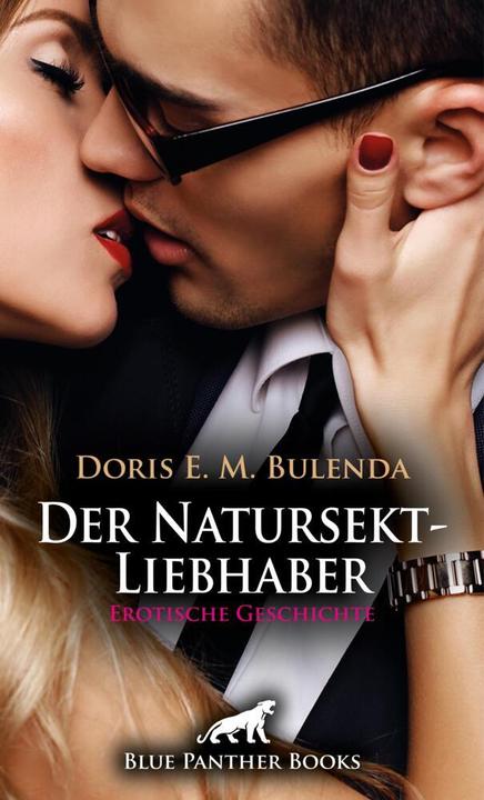 Immagine prodotto Der Natursekt-Liebhaber | Erotische Geschichte + 2 weitere Geschichten (Tedesco, Doris E. M. Bulenda, Falegname Jennifer, 2024)