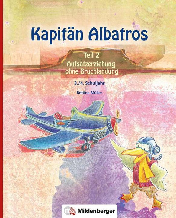 Actual product image Kapitän Albatros Teil 2. 3./4. SJ. Aufsatzerziehung ohne Bruchlandung (German, Bettina Müller, Isabelle Wassilowsky, 2024)
