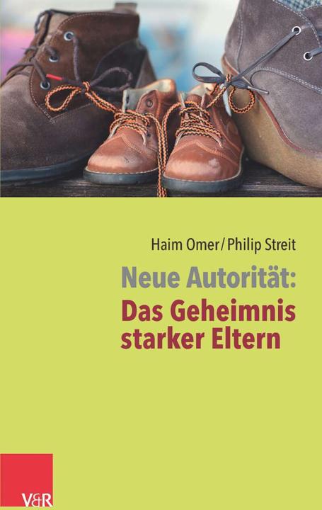 Neue Autorität: Das Geheimnis starker Eltern (Deutsch, Haim Omer, 2019)