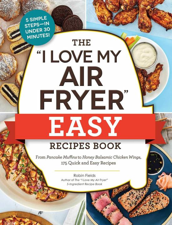Produktbild The "I Love My Air Fryer" Easy Recipes Book (Englisch, Robin Fields, 2024)