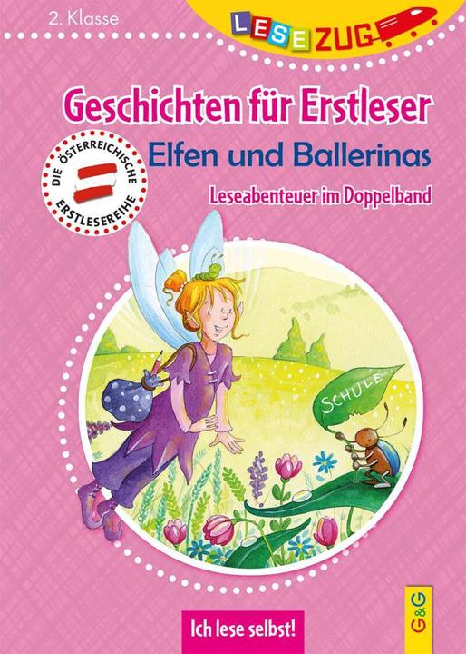 LESEZUG DOPPELBAND/2. Klasse: Geschichten für Erstleser. Elfen und Ballerinas (German, Michaela Holzinger, Stéffie Becker, Tatjana Weiler, Kirsten Strassmann, 2020)