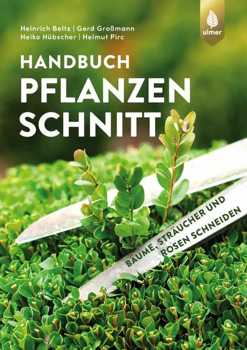 Actual product image Handbuch Pflanzenschnitt (German, Helmut Pirc, Heiko Hübscher, Heinrich Beltz, Gerd Großmann, 2022)