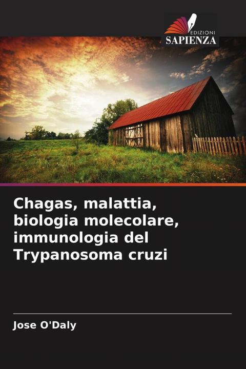 Immagine prodotto Chagas, malattia, biologia molecolare, immunologia del Trypanosoma cruzi (Jose O'Daly, 2022)