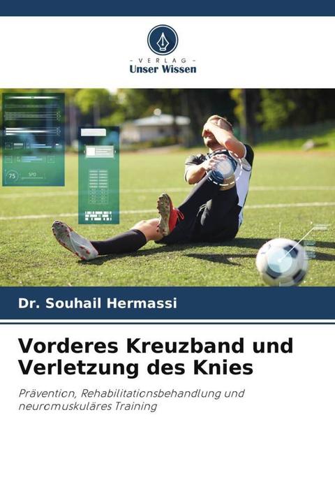 Image du produit Vorderes Kreuzband und Verletzung des Knies (Allemand, Dr. Souhail Hermassi, 2024)