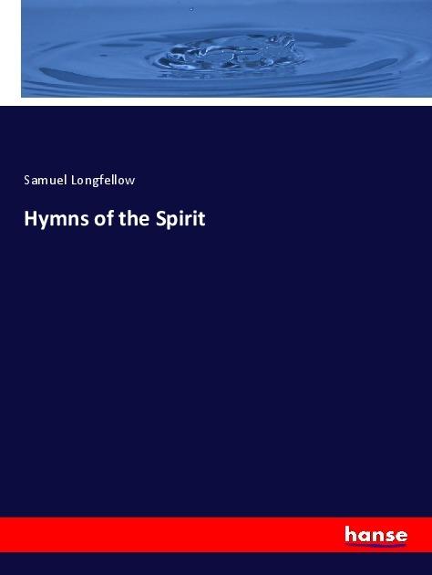 Produktbild Hymns of the Spirit (Samuel Longfellow, 2018)