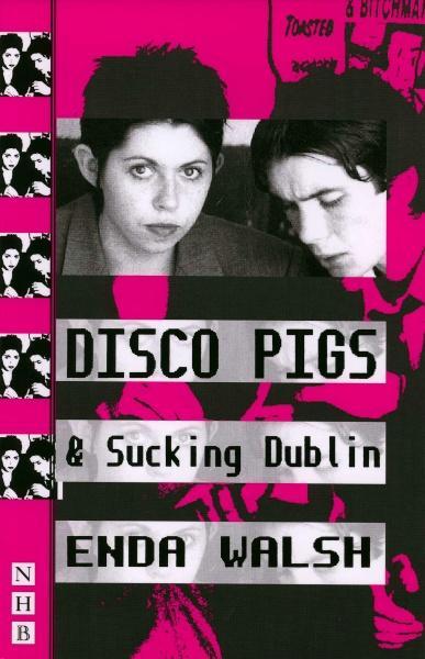 Produktbild Disco Pigs and Sucking Dublin (Enda Walsh, Englisch)