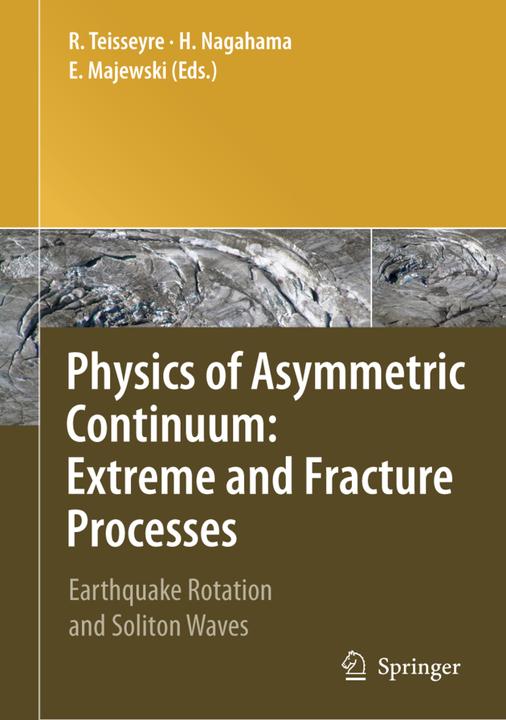 Image du produit Physics of Asymmetric Continuum: Extreme and Fracture Processes (Roman Teisseyre, Hiroyuki Nagahama, Eugeniusz Majewski, 2010)