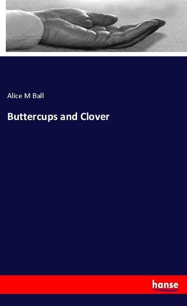 Produktbild Buttercups and Clover (Deutsch, Alice M Ball, 2018)