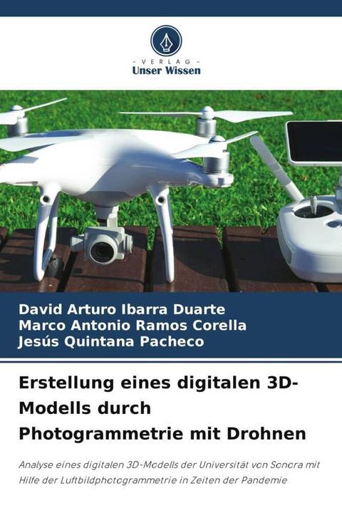 Produktbild Erstellung eines digitalen 3D-Modells durch Photogrammetrie mit Drohnen (Deutsch, Jesus Quintana Pacheco, Marco Antonio Ramos Corella, David Arturo Ibarra Duarte, 2023)