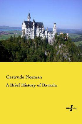 Immagine prodotto A Brief History of Bavaria (Tedesco, Gertrude Norman, 2014)