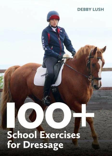 Immagine prodotto Oltre 100 esercizi scolastici per il dressage (Inglese, Debby Lush, 2023)