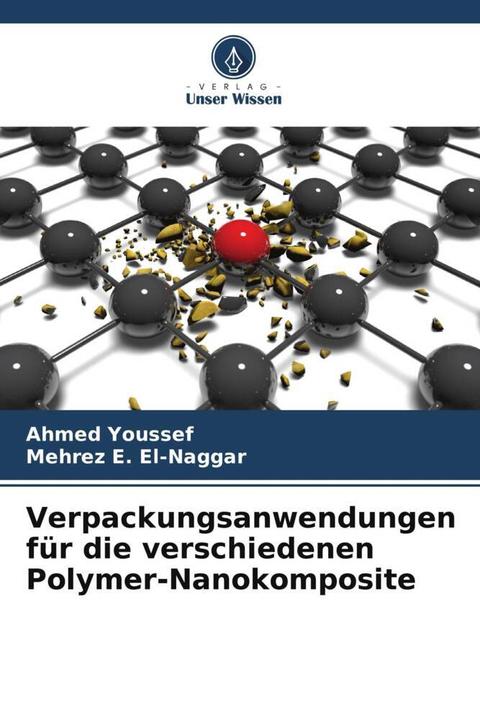 Produktbild Verpackungsanwendungen für die verschiedenen Polymer-Nanokomposite (Deutsch, Mehrez E. El-Naggar, Ahmed Youssef, 2024)
