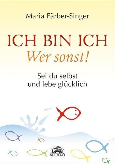 Produktbild Ich bin ich - Wer sonst! (Deutsch, Maria F�rber-Singer, 2012)