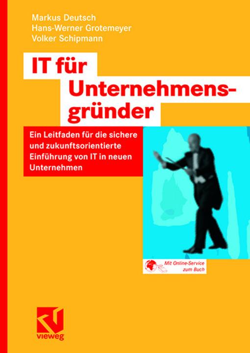 Produktbild IT-Planung für Unternehmensgründer (Deutsch, Volker Schipmann, Hans-Werner Grotemeyer, Markus Deutsch, 2007)