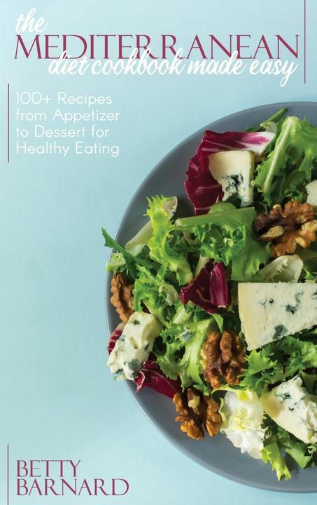 Image du produit The Mediterranean Diet Cookbook Made Easy (Anglais, Betty Barnard, 2021)