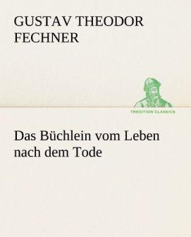 Produktbild Das Büchlein vom Leben nach dem Tode (Gustav Theodor Fechner, 2012)
