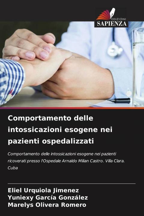 Actual product image Comportamento delle intossicazioni esogene nei pazienti ospedalizzati (Eliel Urquiola Jimenez, Marelys Olivera Romero, Yuniexy García González, 2022)