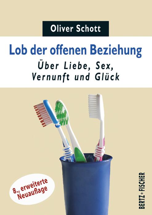 Produktbild Lob der offenen Beziehung (Deutsch, Oliver Schott, 2015)