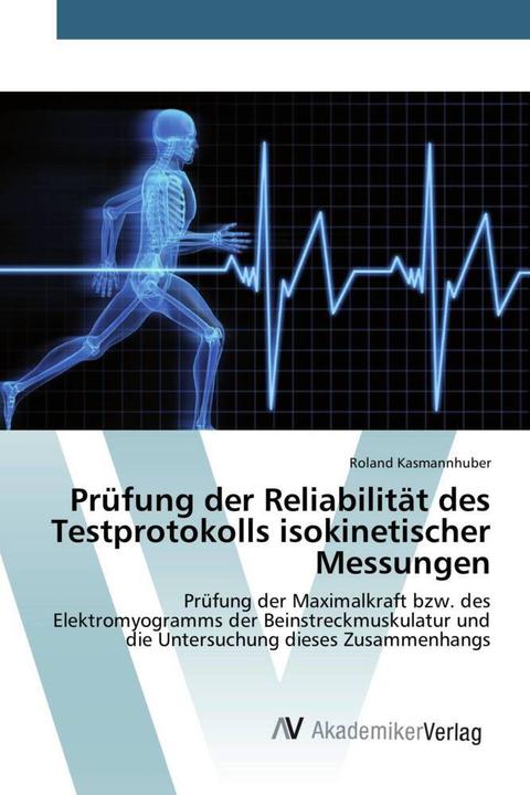 Produktbild Prüfung der Reliabilität des Testprotokolls isokinetischer Messungen (Roland Kasmannhuber, 2015)