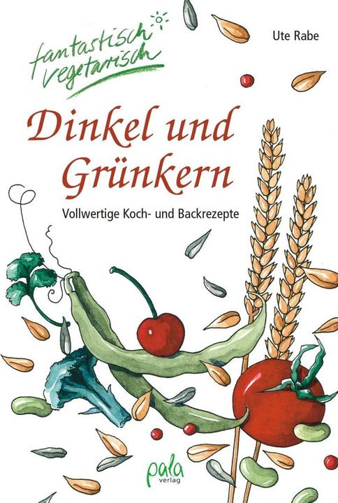 Image du produit Dinkel und Grünkern (Allemand, Margret Schneevoigt, Ute Rabe, Karin Bauer, 2012)