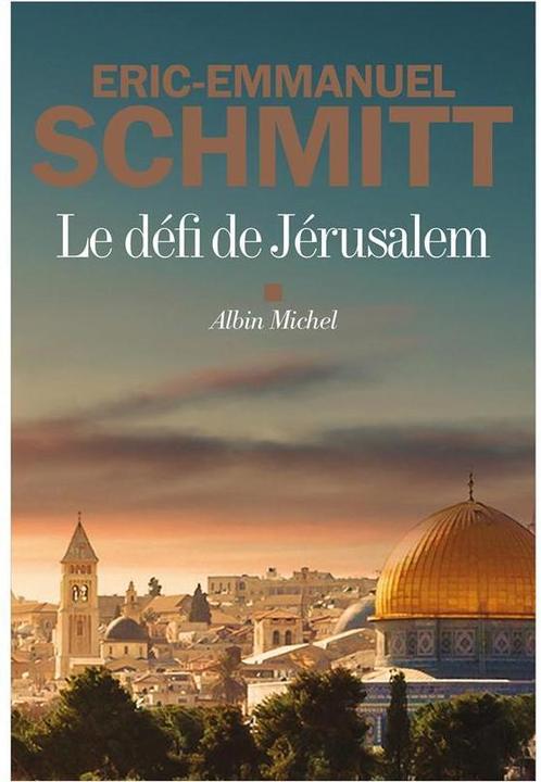 Produktbild Albin Michel Le défi de Jérusalem : un voyage en Terre sainte : récit (Französisch, Eric-Emmanuel Schmitt, 2023)