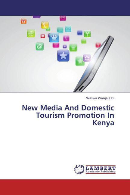 Immagine prodotto New Media And Domestic Tourism Promotion In Kenya (Waswa Wanjala D., 2013)