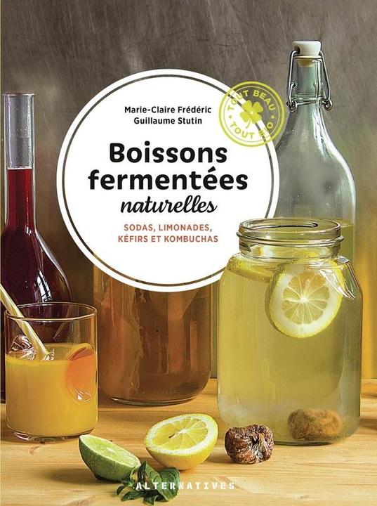 Image du produit Boissons fermentées naturelles (Français, Stutin Guillaume, Frédéric Marie-Claire, 2025)