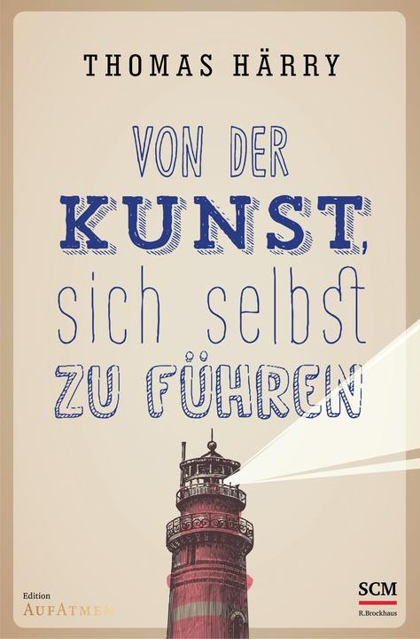Produktbild Von der Kunst, sich selbst zu führen (Deutsch, Thomas Härry, 2022)