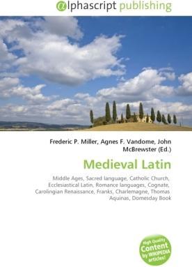 Actual product image Medieval Latin (Latin, Agnes F. Vandome, Frederic P. Miller, John McBrewster, 2010)