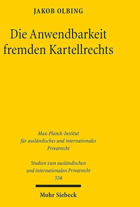 Produktbild Die Anwendbarkeit fremden Kartellrechts (Deutsch, Jakob Olbing, 2025)