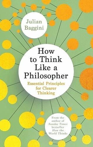Produktbild How to Think Like a Philosopher (Englisch, Baggini Julian, 2023)