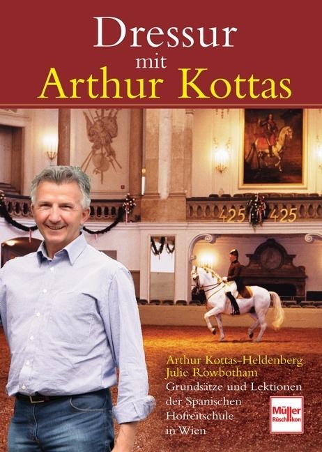 Produktbild Dressur mit Arthur Kottas (Deutsch, Arthur Kottas-Heldenberg, 2010)