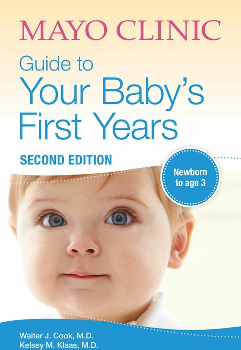 Produktbild Mayo Clinic Guide to Your Baby's First Years, 2nd Edition (Englisch, Kelsey Klaas, Cook Walter, 2020)