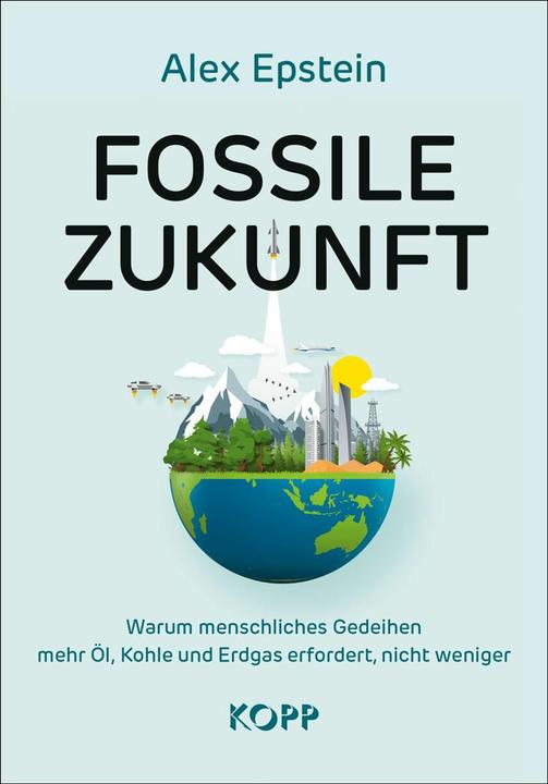 Immagine prodotto Fossile Zukunft (Tedesco, Alex Epstein, 2024)