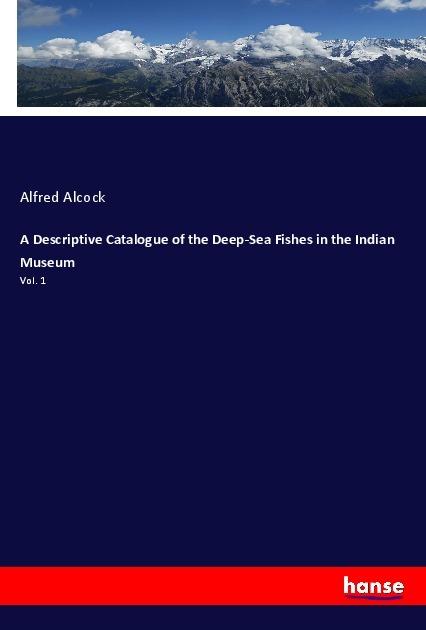 Actual product image A Descriptive Catalogue of the Deep-Sea Fishes in the Indian Museum (German, Alfred Alcock, 2018)