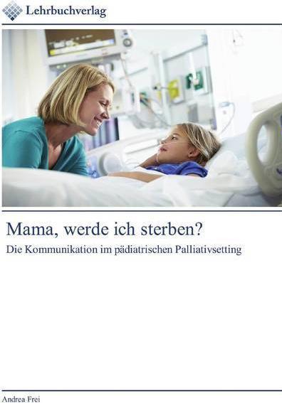 Actual product image Mama, werde ich sterben? (Andrea Frei, 2020)