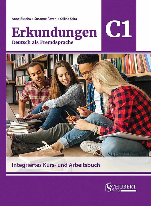 Actual product image Erkundungen Deutsch als Fremdsprache C1: Integriertes Kurs- und Arbeitsbuch (German, Anne Busha, Szilvia Szita, Susanne Raven, 2023)